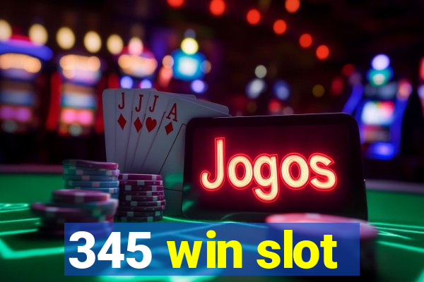 345 win slot